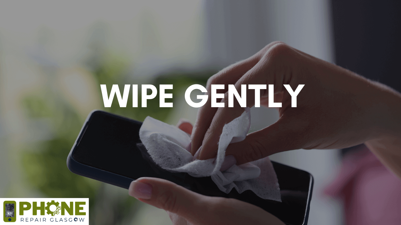 Wipe Gently