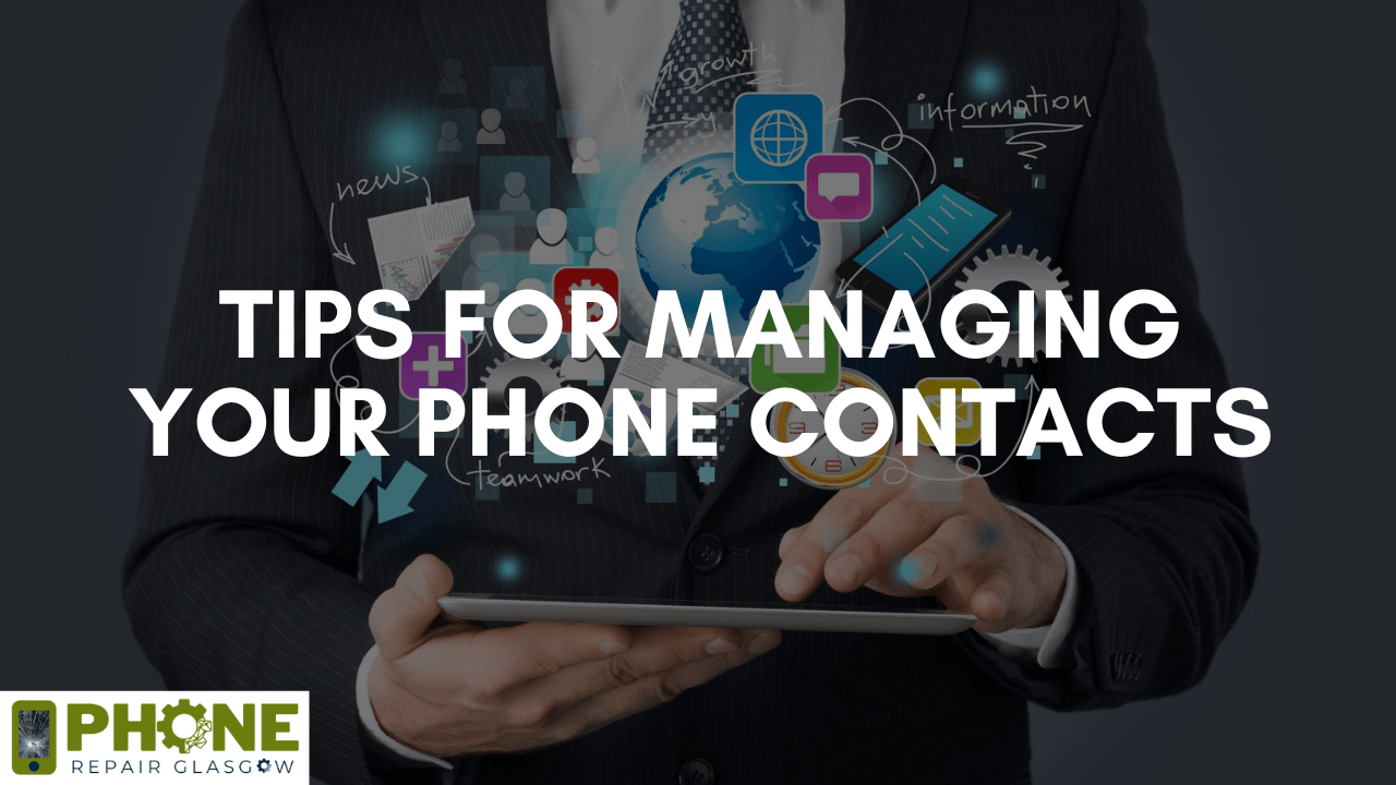 Tips for Managing Your Phone Contacts