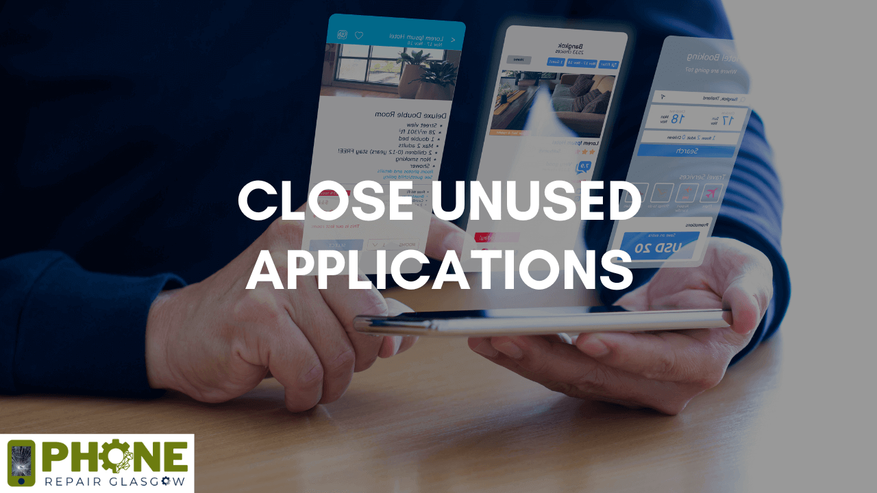 Close Unused Applications