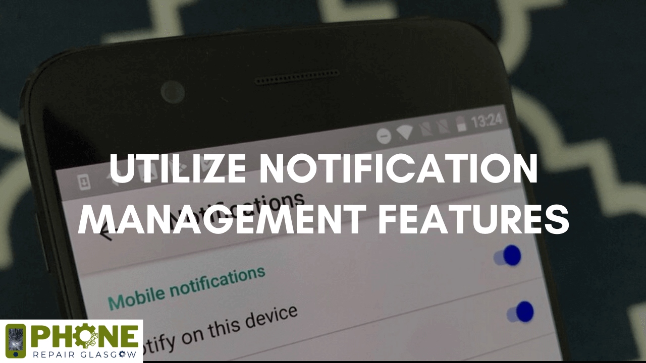 Utilize Notification Management Features