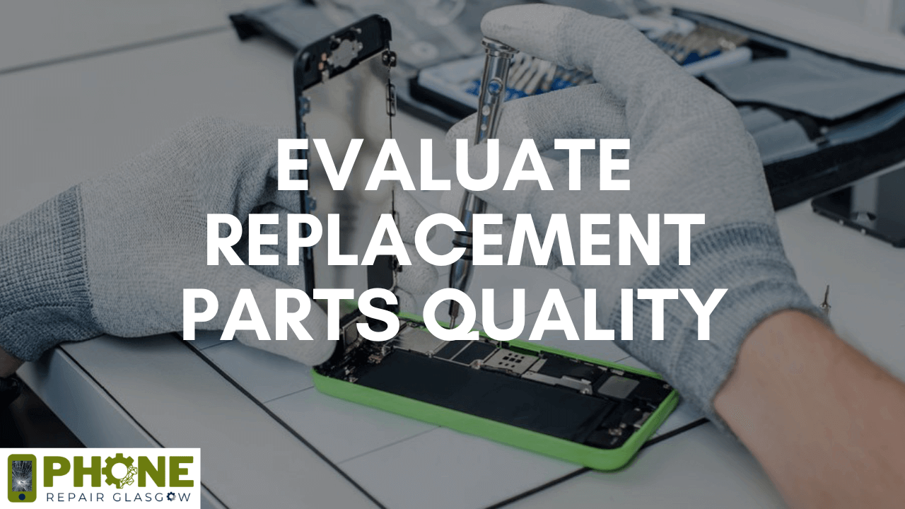 Evaluate Replacement Parts Quality