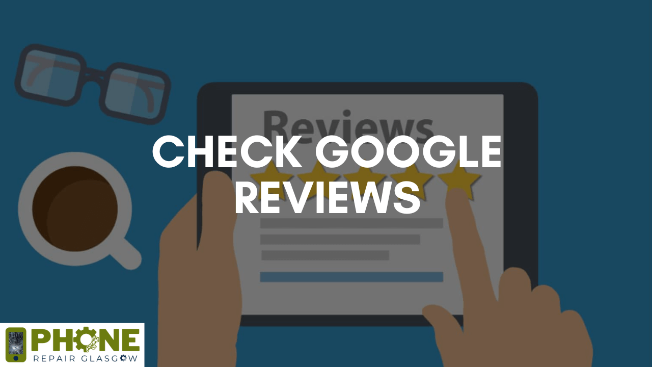 Check Google Reviews for phone repair services