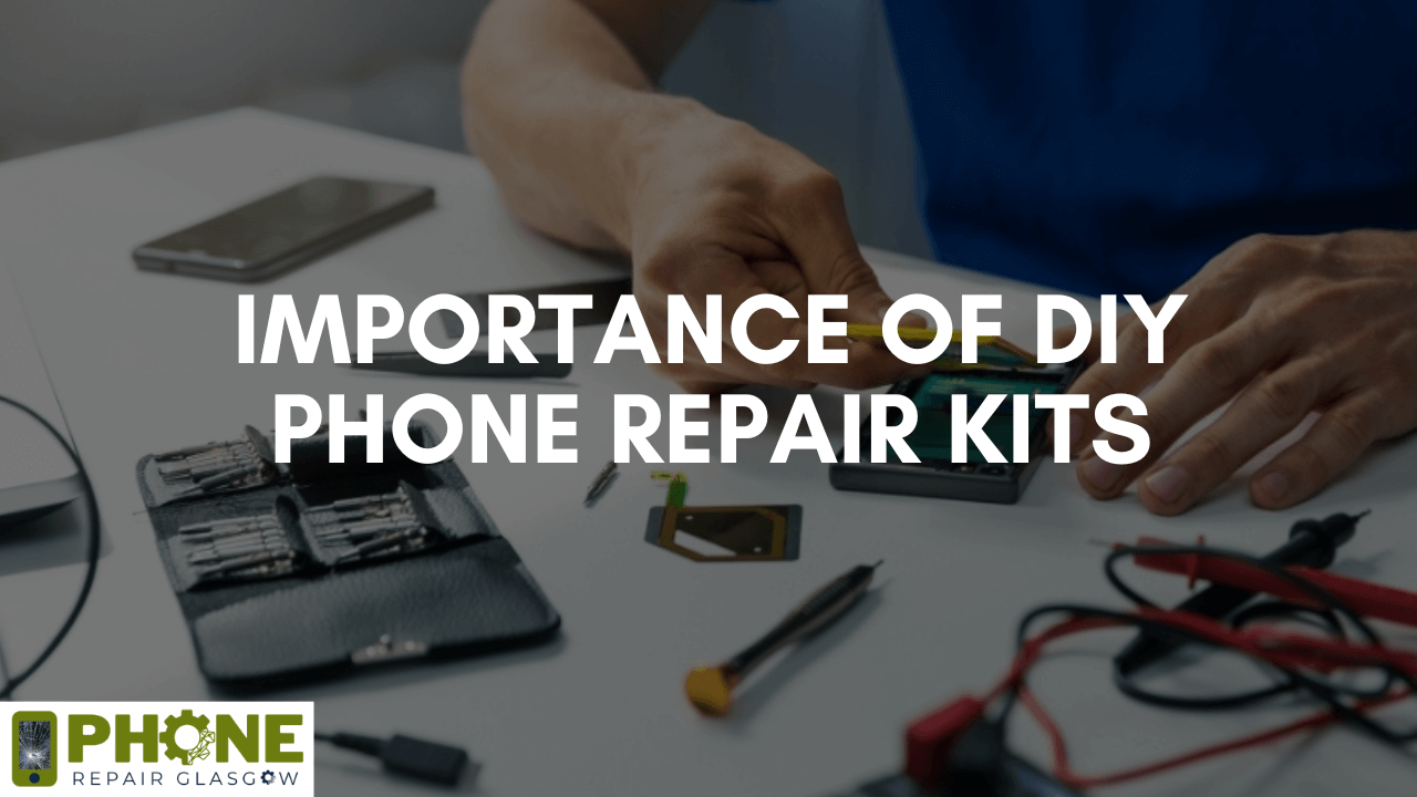 Importance of DIY Phone Repair Kits