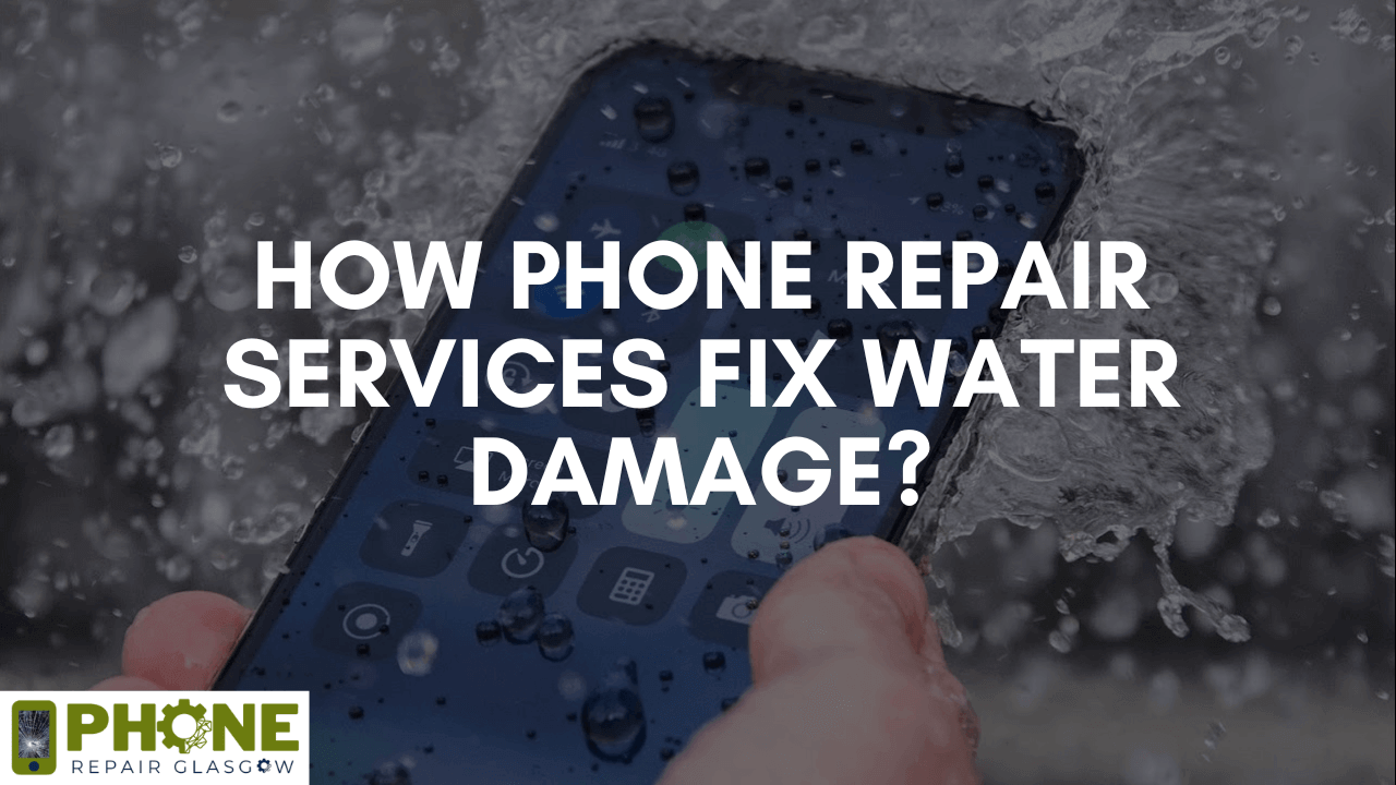 How Phone Repair Services Fix Water Damage?