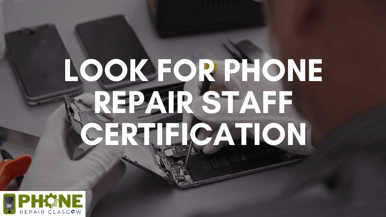 Look for Phone Repair Staff Certification