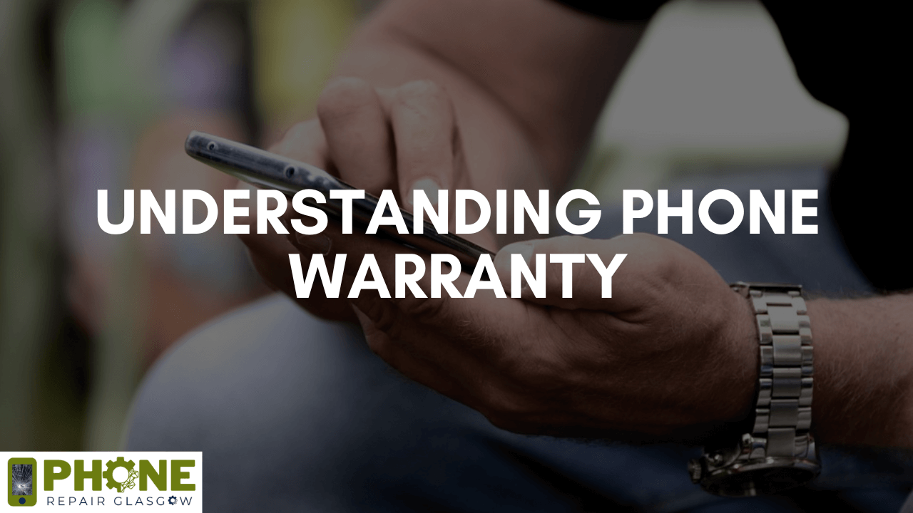 Understanding Phone Warranty