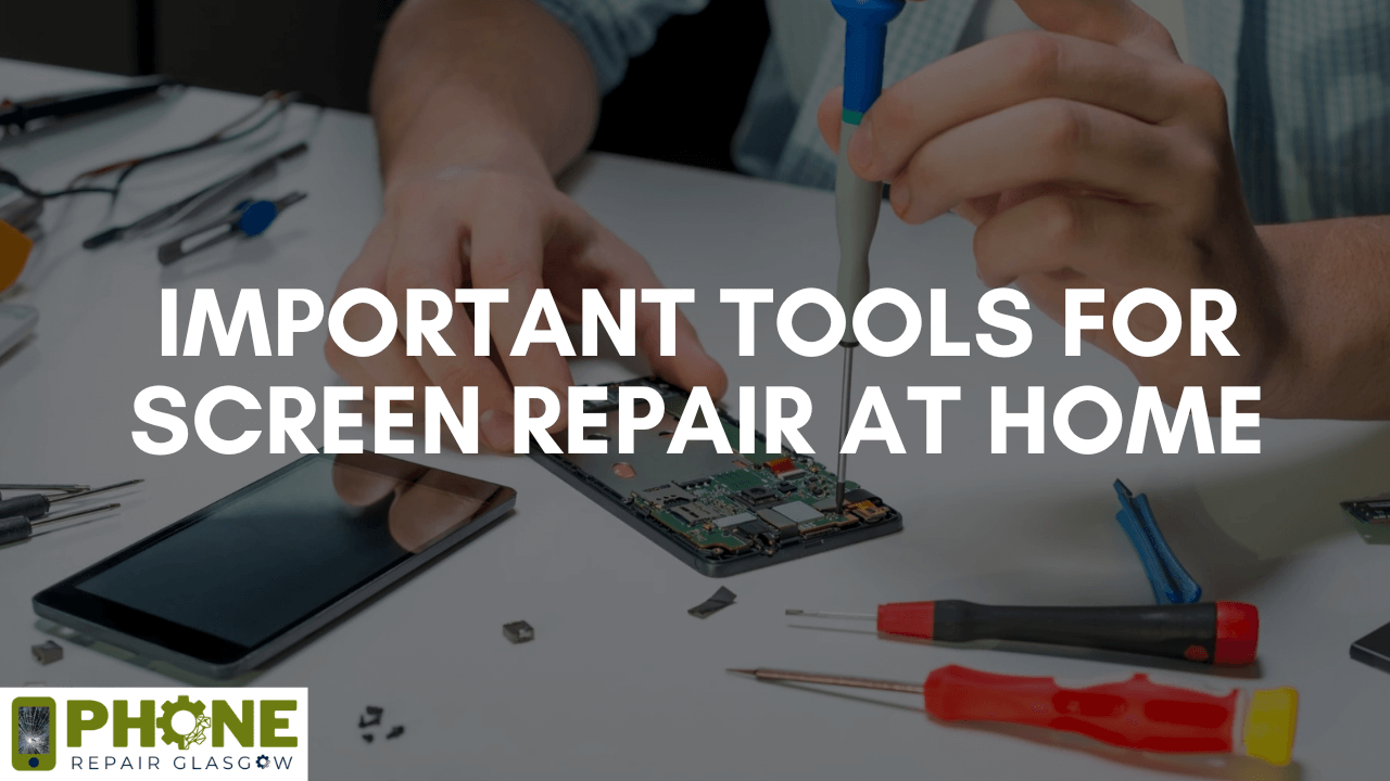 Important Tools for Screen Repair at Home