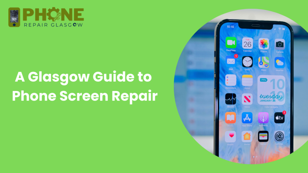 Guide to Phone repair Glasgow