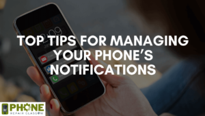 Top Tips For Managing Your Phone’s Notifications