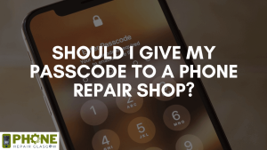 Should I give my passcode to a phone repair shop?