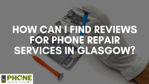 How can I find reviews for phone repair services in Glasgow?