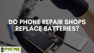 Do phone repair shops replace batteries?