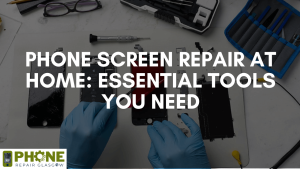 Phone Screen Repair at Home: Essential Tools You Need