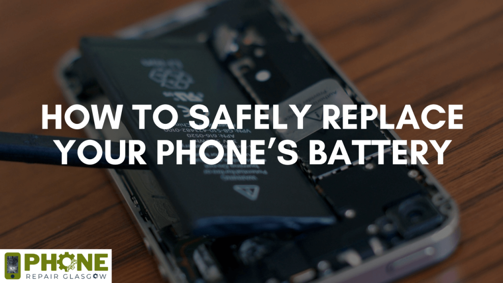 How to Safely Replace Your Phone’s Battery